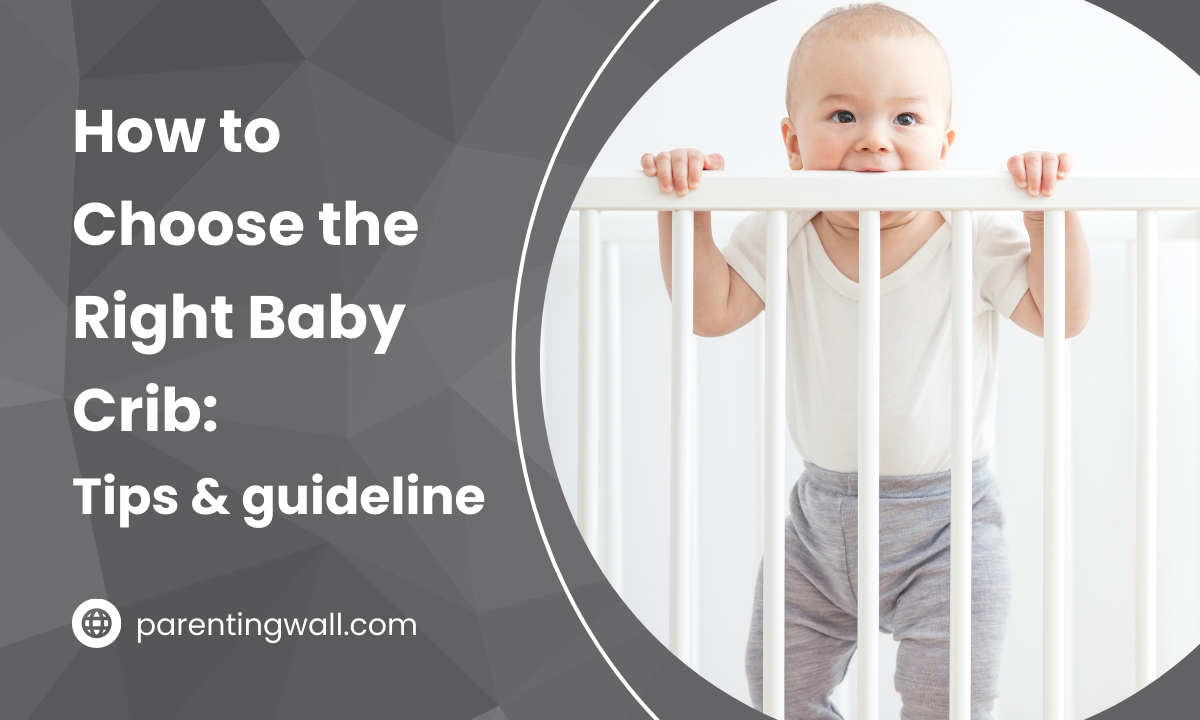 How to Choose the Right Baby Crib
